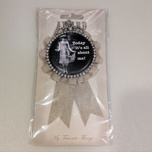Funny Feminine Pin/Brooch Ribbon New In Package Today Is All About Me